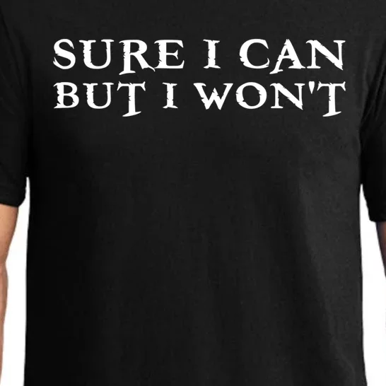 Sure I Can But I Wont For Introverts Cool Gift Pajama Set