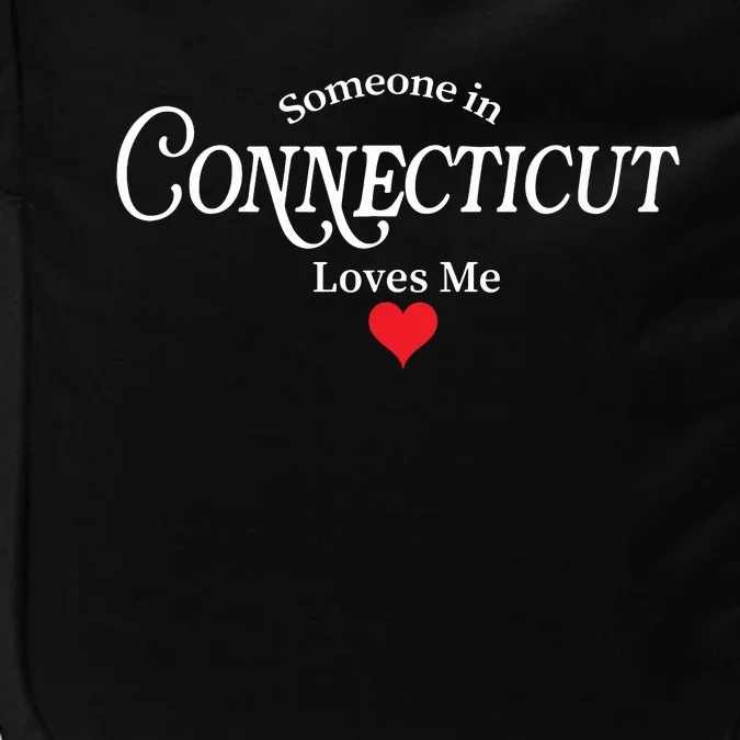 Someone In Connecticut Loves Me Constitution State Impact Tech Backpack