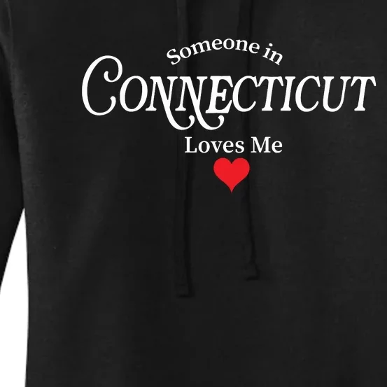 Someone In Connecticut Loves Me Constitution State Women's Pullover Hoodie