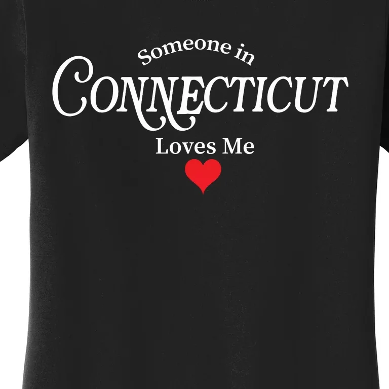 Someone In Connecticut Loves Me Constitution State Women's T-Shirt