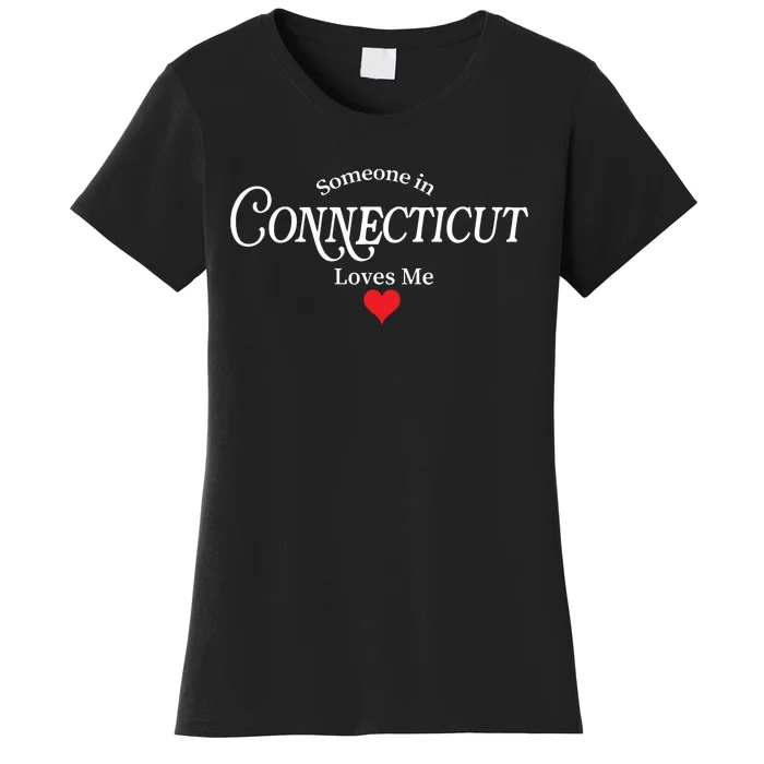 Someone In Connecticut Loves Me Constitution State Women's T-Shirt