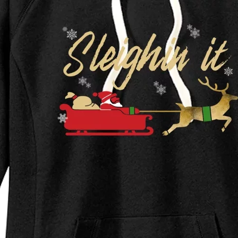 Sleighin It Christmas Sleighing Gift Women's Fleece Hoodie