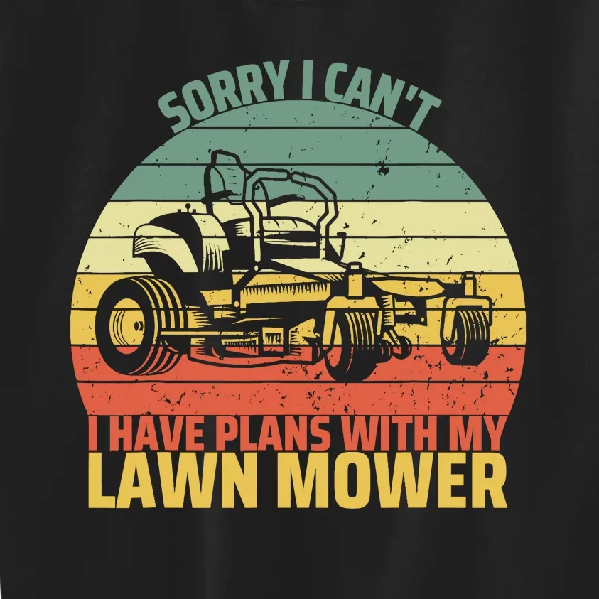 Sorry I CanT I Have Plans With Lawn Mower Cool Lawn Mowing Kids Sweatshirt