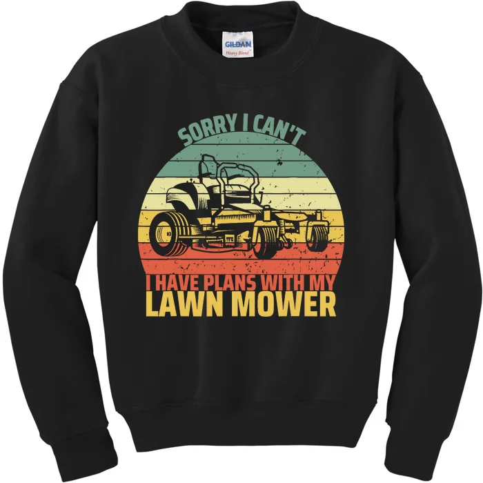 Sorry I CanT I Have Plans With Lawn Mower Cool Lawn Mowing Kids Sweatshirt