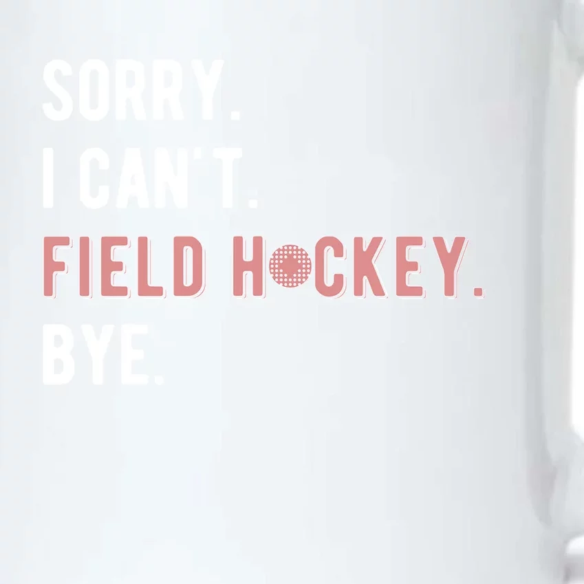 Sorry I Cant Field Hockey Player Field Hockey Lover Cool Gift Black Color Changing Mug