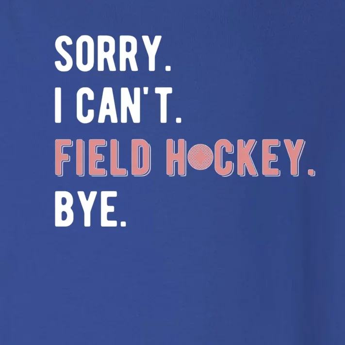 Sorry I Cant Field Hockey Player Field Hockey Lover Cool Gift Toddler Long Sleeve Shirt