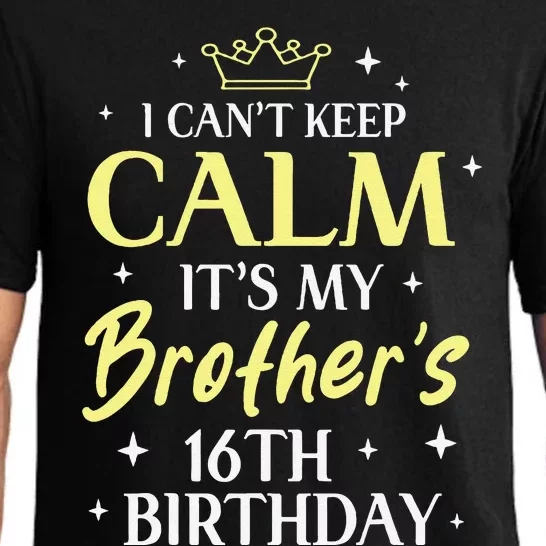 Sister I Cant Keep Calm Its My Brothers 16th Birthday 16 Pajama Set