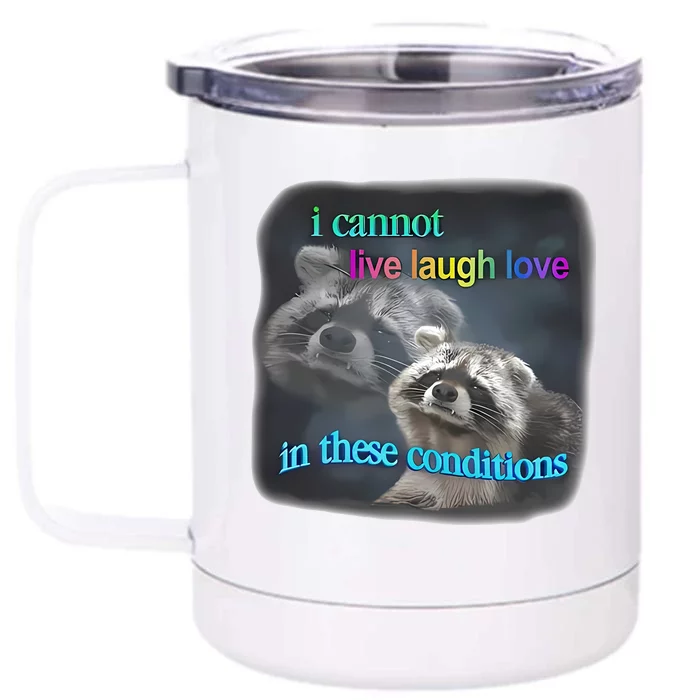 Snazzyseagull I Cannot Live Laugh Love In These Conditions Raccoon Front & Back 12oz Stainless Steel Tumbler Cup