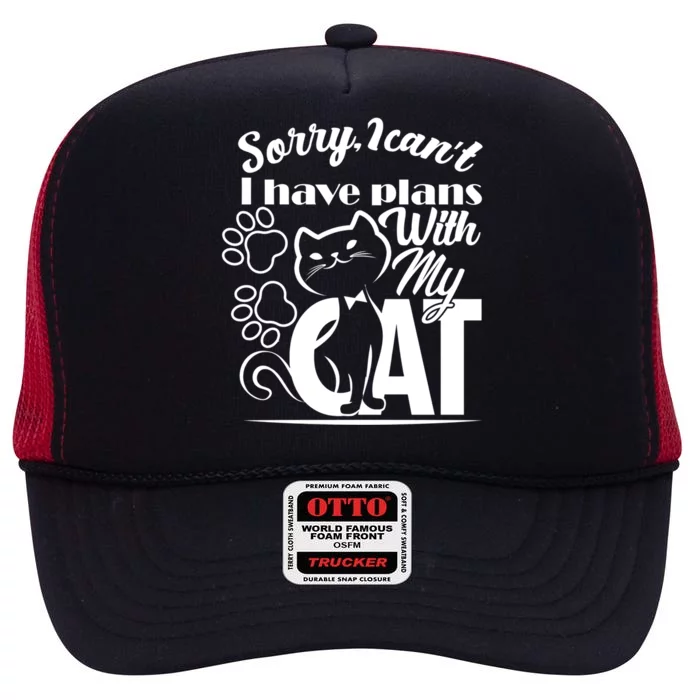 Sorry I Can't I Have Plans With My Cat Gift High Crown Mesh Trucker Hat