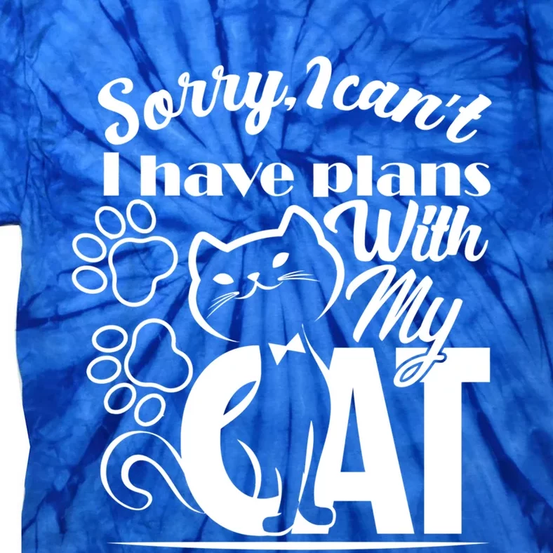 Sorry I Can't I Have Plans With My Cat Gift Tie-Dye T-Shirt