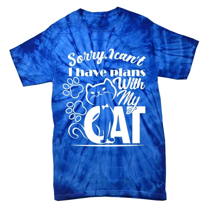 Sorry I Can't I Have Plans With My Cat Gift Tie-Dye T-Shirt