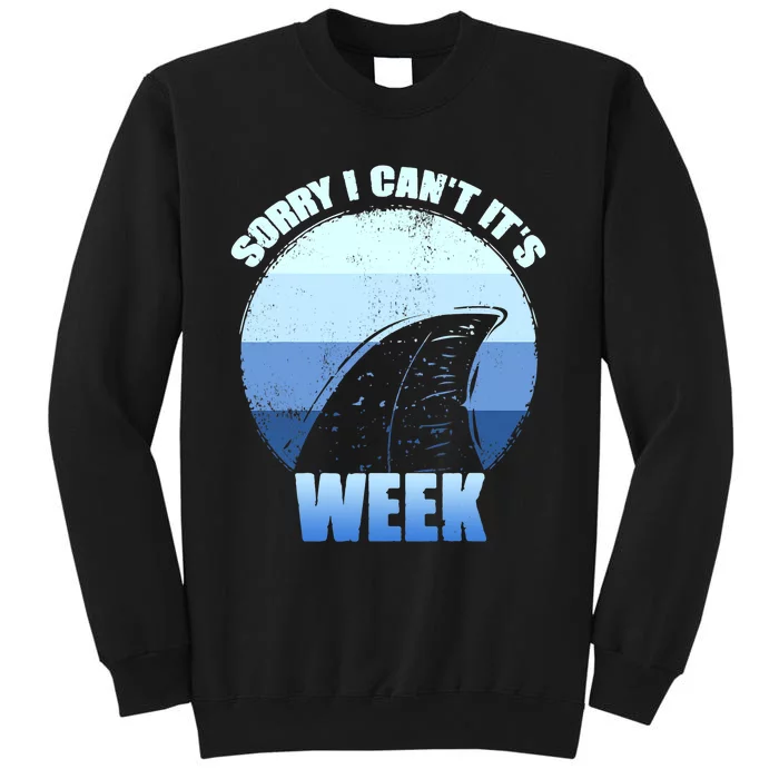 Sorry I Can't It's Week Funny Shark Gift Tall Sweatshirt