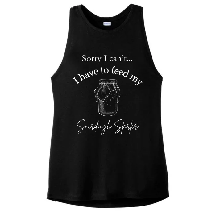 Sorry I CanT...I Have To Feed My Sourdough Starter Ladies Tri-Blend Wicking Tank