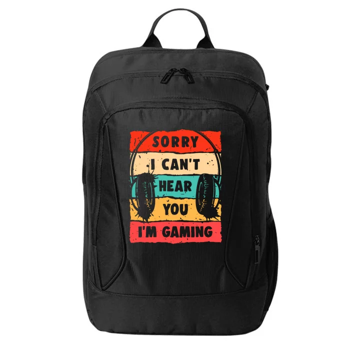 Sorry I Can't Hear You I'm Gaming Funny Gamer Funny Gift Vintage Gift City Backpack