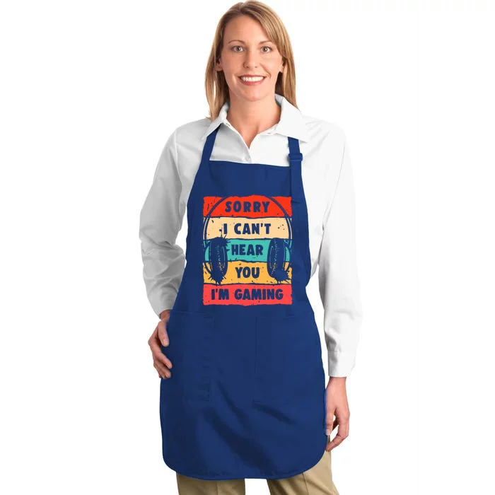 Sorry I Can't Hear You I'm Gaming Funny Gamer Funny Gift Vintage Gift Full-Length Apron With Pocket