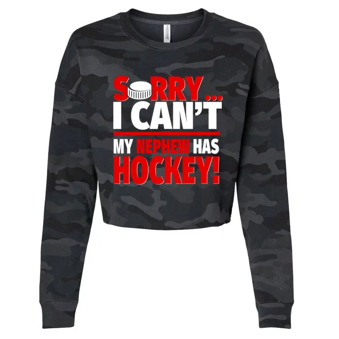 Sorry I Cant My Nephew Has Hockey Hockey Aunt Or Uncle Cute Gift Cropped Pullover Crew