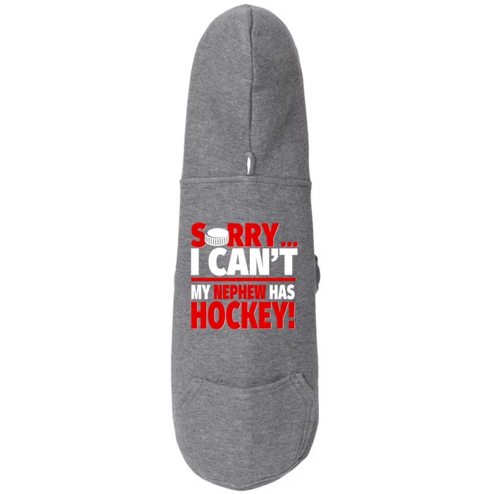 Sorry I Cant My Nephew Has Hockey Hockey Aunt Or Uncle Cute Gift Doggie 3-End Fleece Hoodie