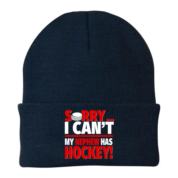 Sorry I Cant My Nephew Has Hockey Hockey Aunt Or Uncle Cute Gift Knit Cap Winter Beanie