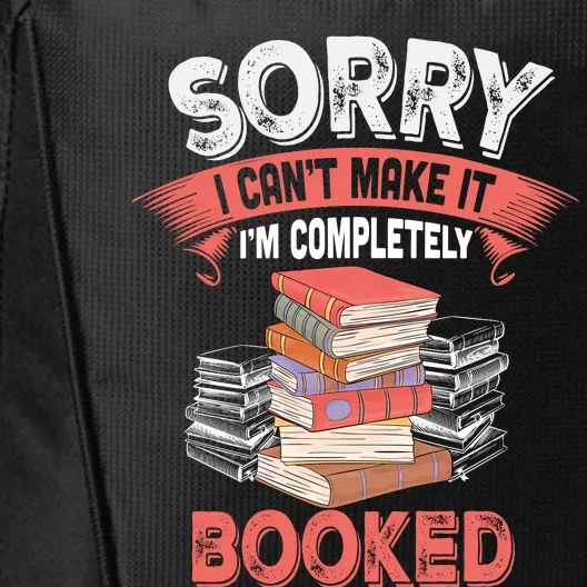 Sorry I CanT Make It IM Completely Booked City Backpack