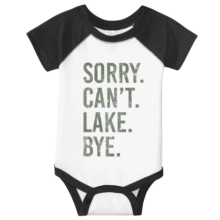 Sorry I Cant Lake Bye Funny Sarcastic Infant Baby Jersey Bodysuit