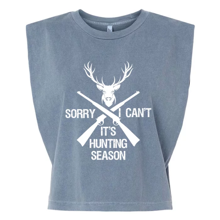 Sorry I Cant Its Hunting Season Funny Deer Hunting Funny Gift Garment-Dyed Women's Muscle Tee