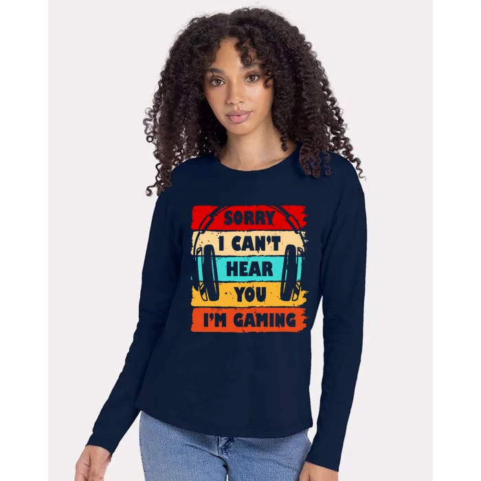 Sorry I Can't Hear You I'm Gaming Retro Womens Cotton Relaxed Long Sleeve T-Shirt