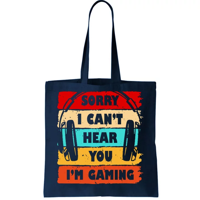 Sorry I Can't Hear You I'm Gaming Retro Tote Bag