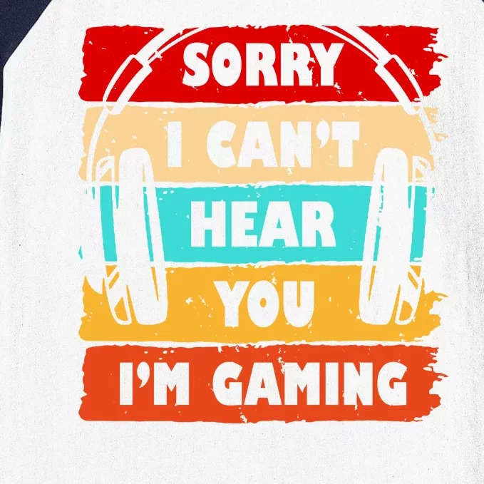 Sorry I Can't Hear You I'm Gaming Retro Baseball Sleeve Shirt