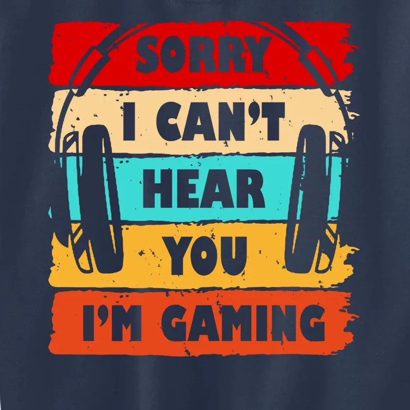 Sorry I Can't Hear You I'm Gaming Retro Kids Sweatshirt