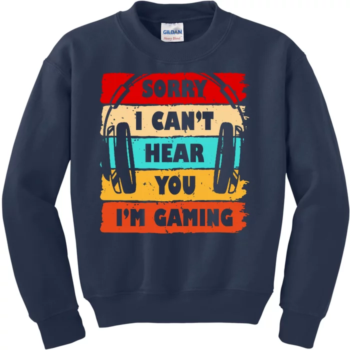 Sorry I Can't Hear You I'm Gaming Retro Kids Sweatshirt