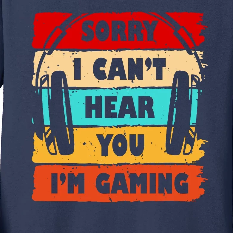 Sorry I Can't Hear You I'm Gaming Retro Kids Long Sleeve Shirt