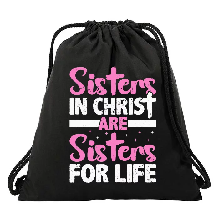 Sisters in Christ are Sisters for Life Christian Religious Drawstring Bag