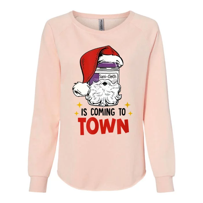 SaniCloth Is Coming To Town Funny Christmas Nurse Nursing Womens California Wash Sweatshirt