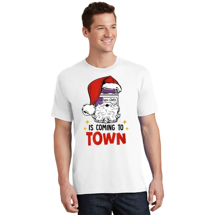 SaniCloth Is Coming To Town Funny Christmas Nurse Nursing T-Shirt