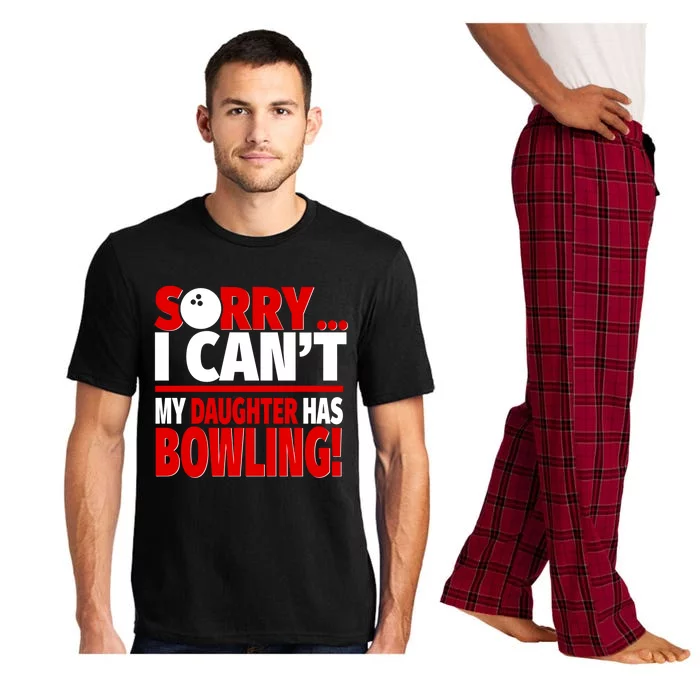 Sorry I CanT My Daughter Has Bowling Bowling Mom Or Dad Gift Pajama Set