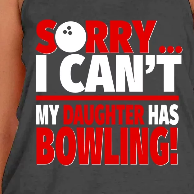 Sorry I CanT My Daughter Has Bowling Bowling Mom Or Dad Gift Women's Knotted Racerback Tank