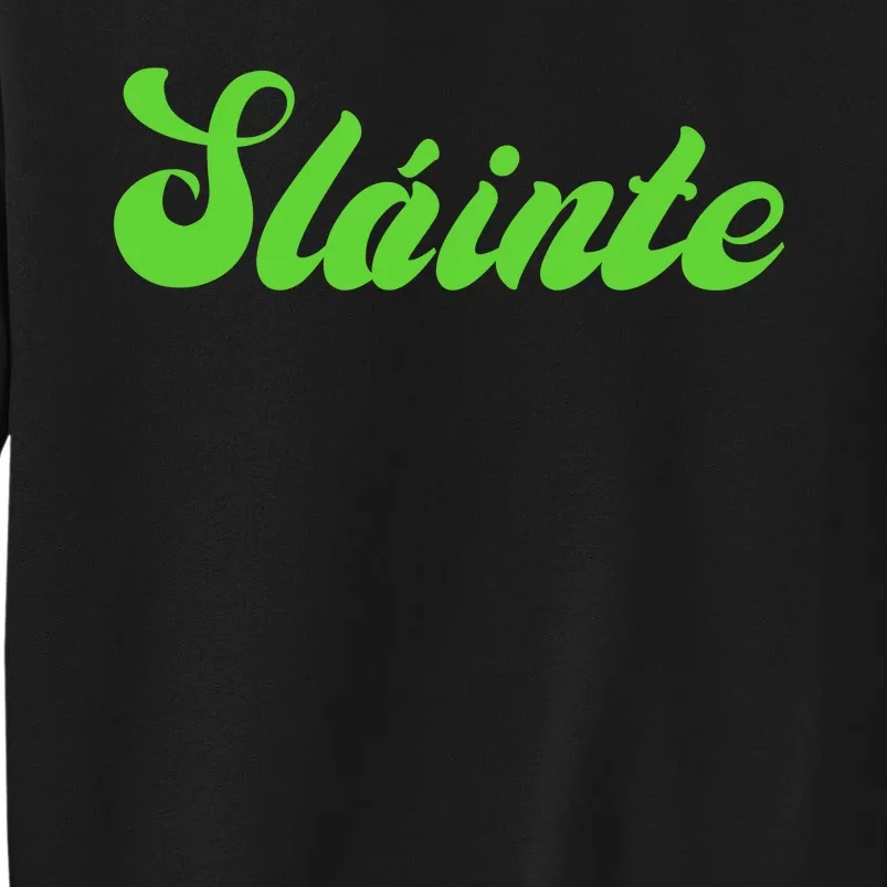 Slainte Irish Cheers Tall Sweatshirt