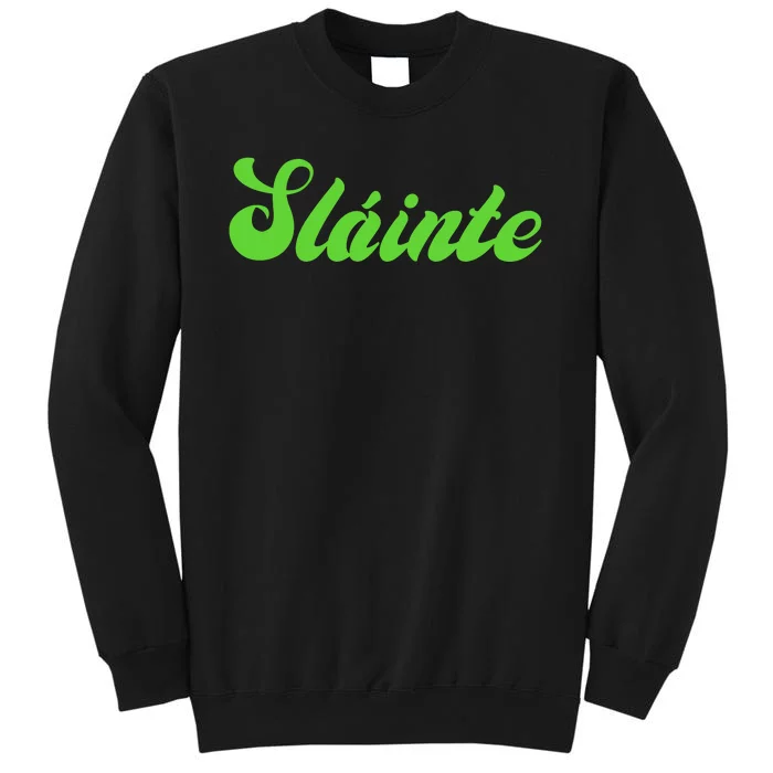 Slainte Irish Cheers Tall Sweatshirt