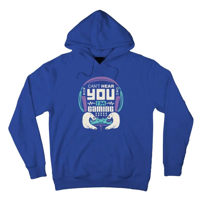 Sorry I Can't Hear You I'm Gaming Funny Video Gamer Funny Gift Tall Hoodie