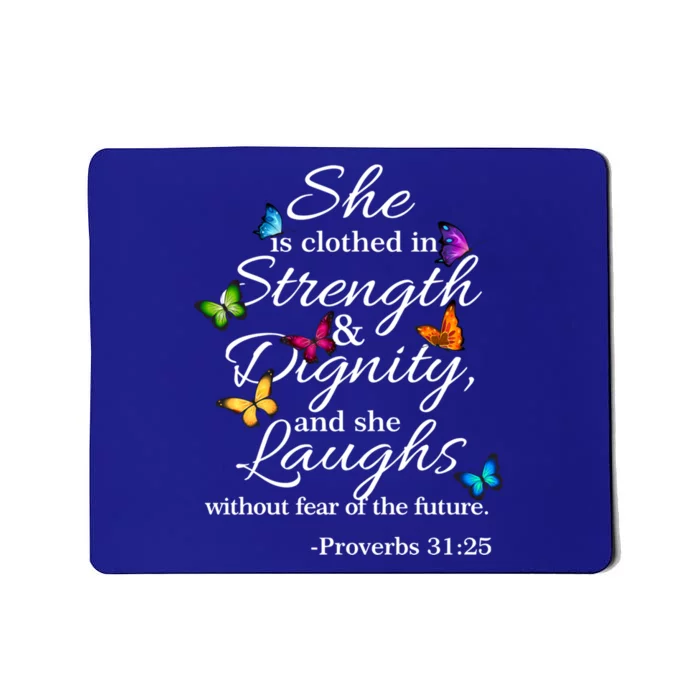 She Is Clothed Strength And Dignity Proverbs 31:25 Gift Mousepad