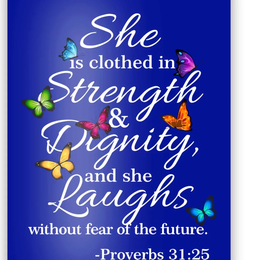 She Is Clothed Strength And Dignity Proverbs 31:25 Gift Poster