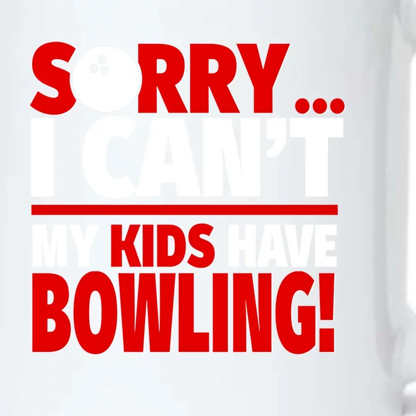 Sorry I CanT My Have Bowling Bowling Mom Or Dad Gift Black Color Changing Mug