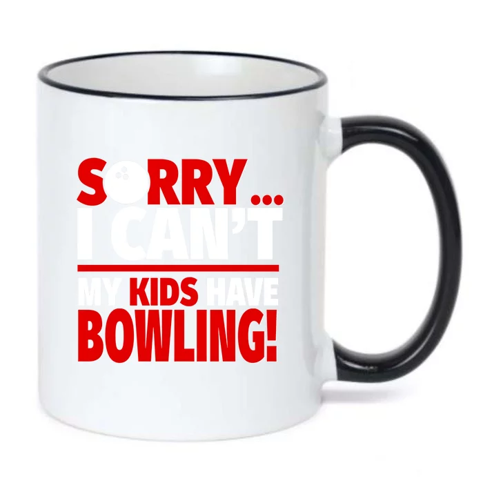 Sorry I CanT My Have Bowling Bowling Mom Or Dad Gift Black Color Changing Mug