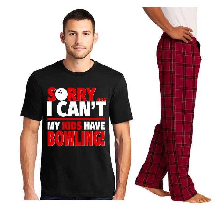 Sorry I CanT My Have Bowling Bowling Mom Or Dad Gift Pajama Set