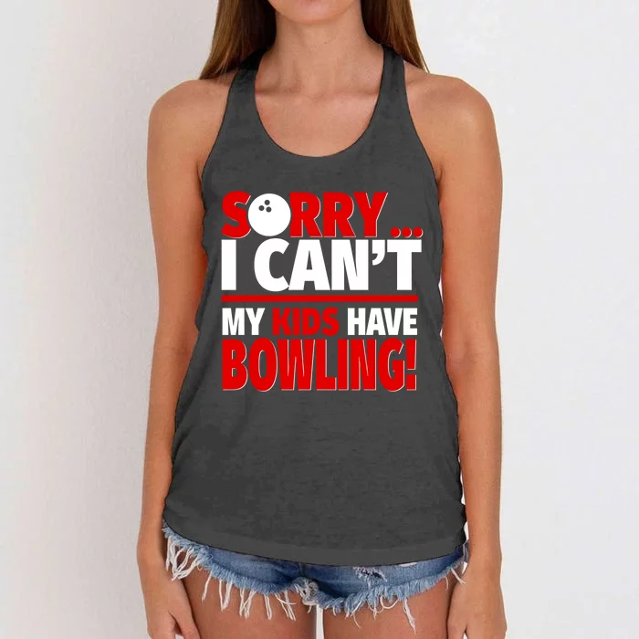 Sorry I CanT My Have Bowling Bowling Mom Or Dad Gift Women's Knotted Racerback Tank