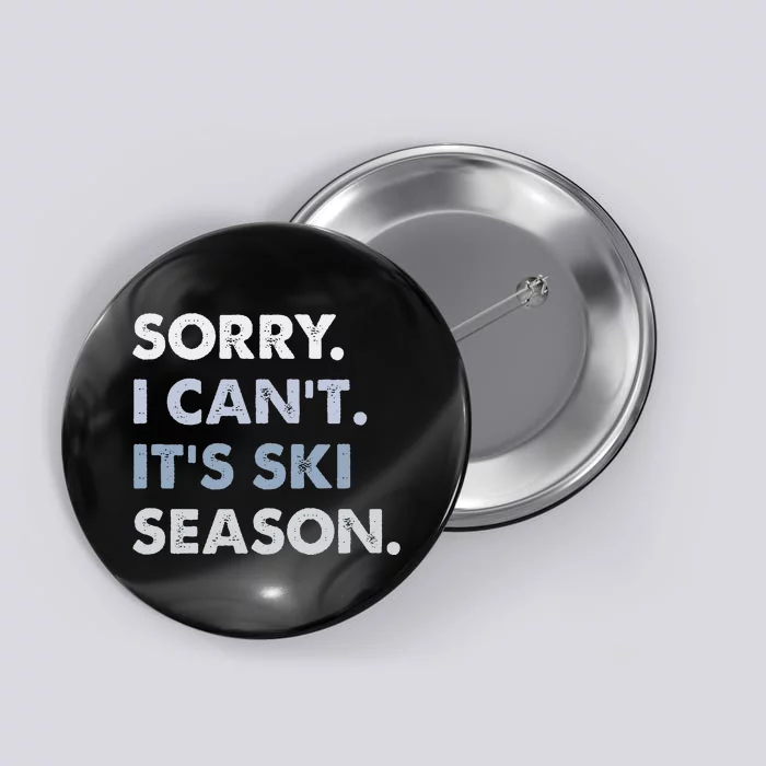 Sorry I CanT ItS Ski Season Winter Sports Ski Athlete Button