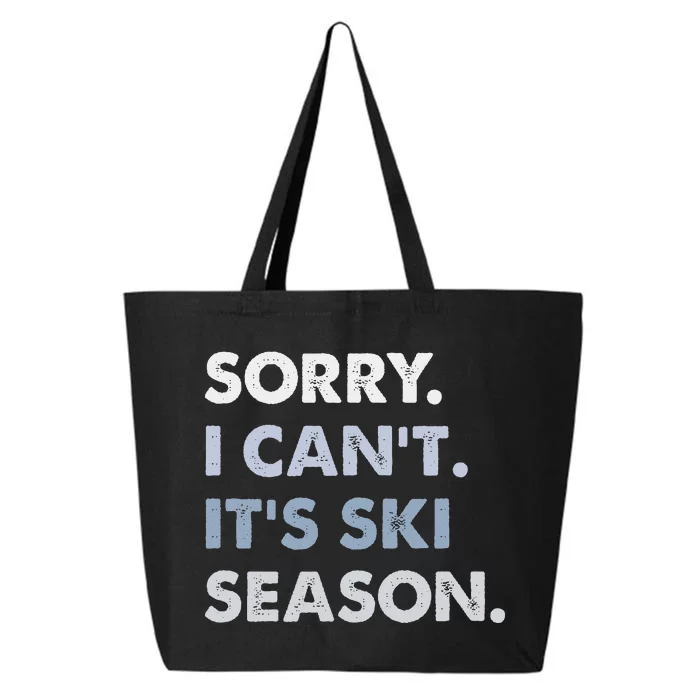 Sorry I CanT ItS Ski Season Winter Sports Ski Athlete 25L Jumbo Tote