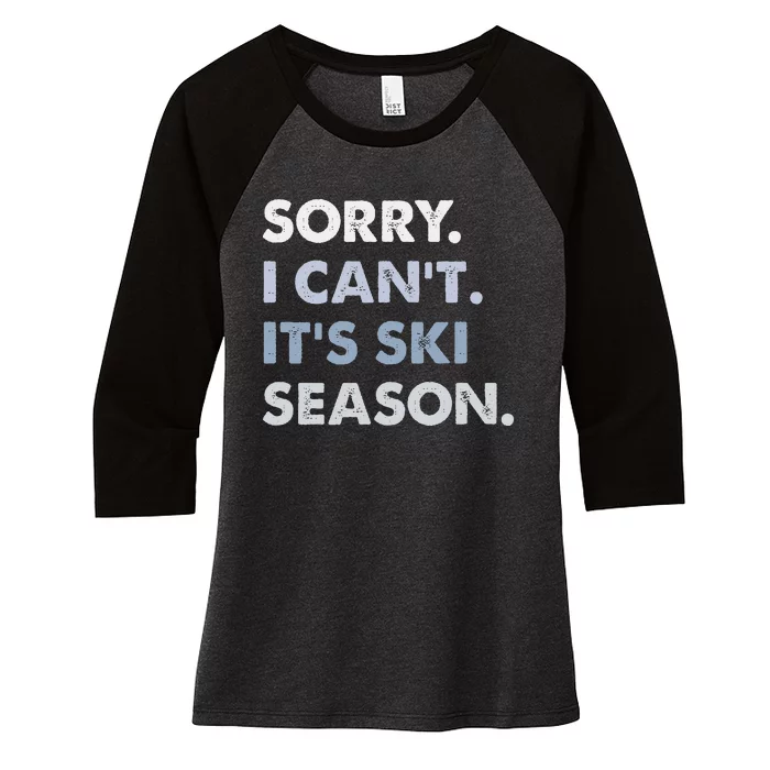 Sorry I CanT ItS Ski Season Winter Sports Ski Athlete Women's Tri-Blend 3/4-Sleeve Raglan Shirt