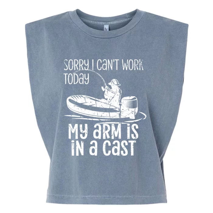 Sorry I Cant Work Today My Arm Is In A Cast Funny Fishing Gift Garment-Dyed Women's Muscle Tee