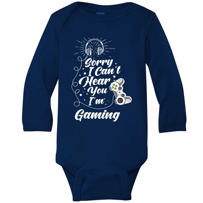 Sorry I Can't Hear You I'm Gaming Tee Funny Vintage Gamer Gift Baby Long Sleeve Bodysuit